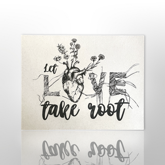 Print: Let Love Take Root